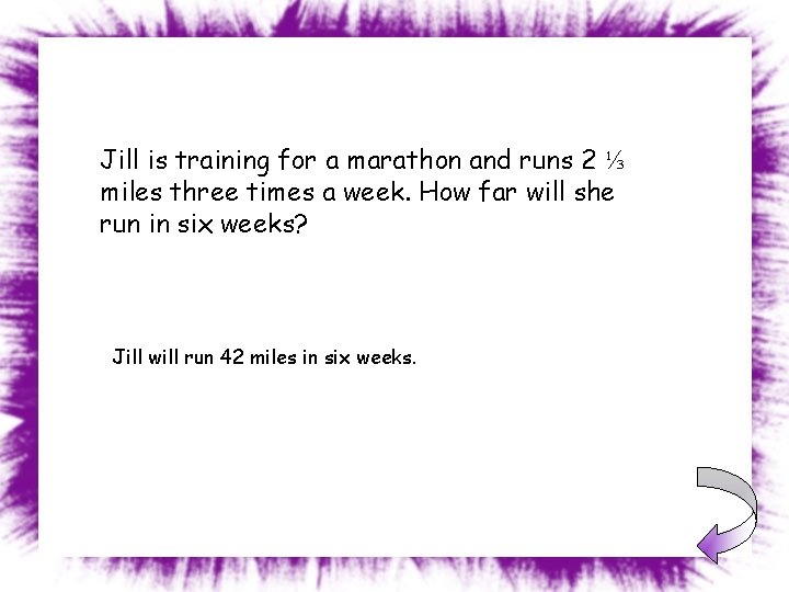 Jill is training for a marathon and runs 2 ⅓ miles three times a