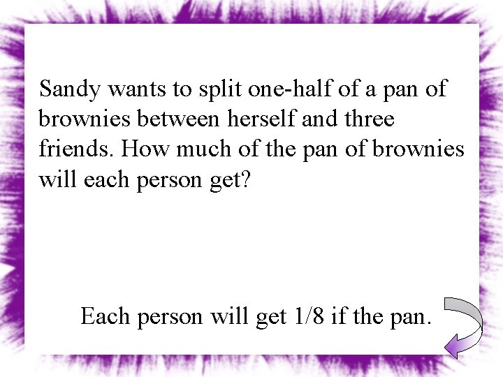 Sandy wants to split one-half of a pan of brownies between herself and three