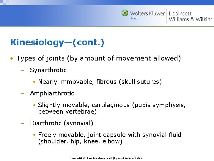 Kinesiology—(cont. ) • Types of joints (by amount of movement allowed) – Synarthrotic •