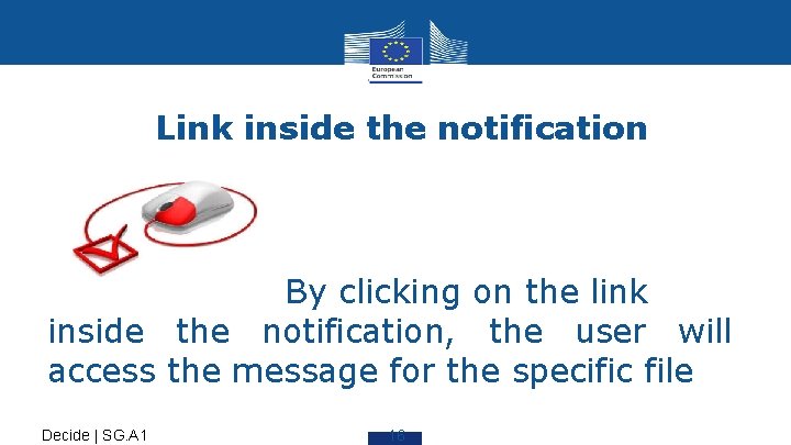 Link inside the notification By clicking on the link inside the notification, the user