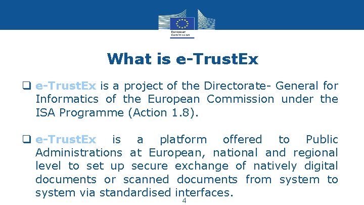What is e-Trust. Ex q e-Trust. Ex is a project of the Directorate- General
