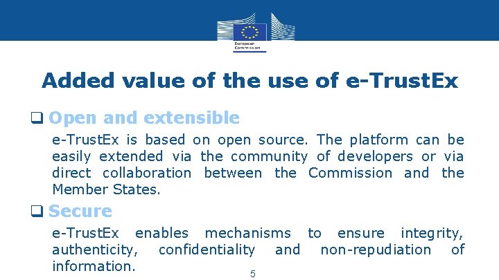 Added value of the use of e-Trust. Ex q Open and extensible e-Trust. Ex