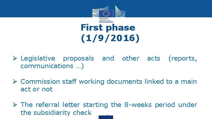 First phase (1/9/2016) Ø Legislative proposals communications …) and other acts (reports, Ø Commission