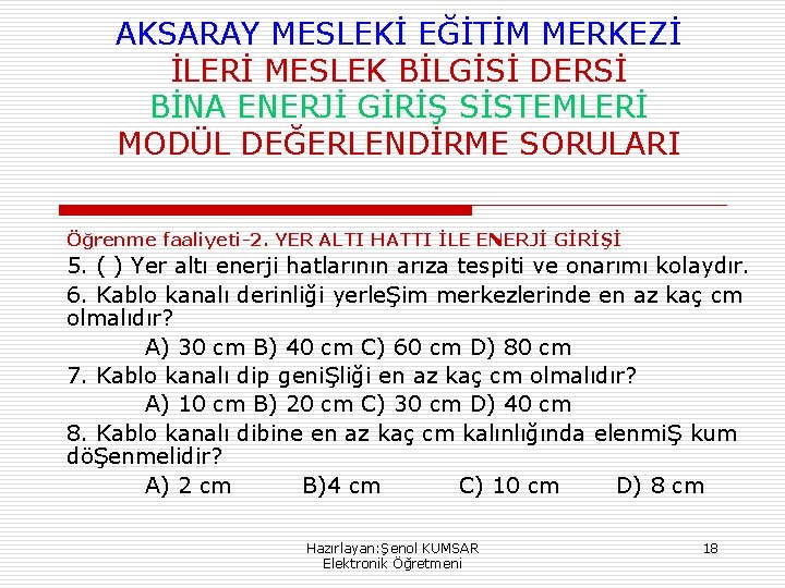 AKSARAY MESLEKİ EĞİTİM MERKEZİ İLERİ MESLEK BİLGİSİ DERSİ BİNA ENERJİ GİRİŞ SİSTEMLERİ MODÜL DEĞERLENDİRME