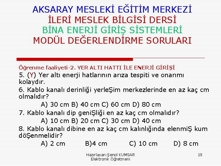 AKSARAY MESLEKİ EĞİTİM MERKEZİ İLERİ MESLEK BİLGİSİ DERSİ BİNA ENERJİ GİRİŞ SİSTEMLERİ MODÜL DEĞERLENDİRME