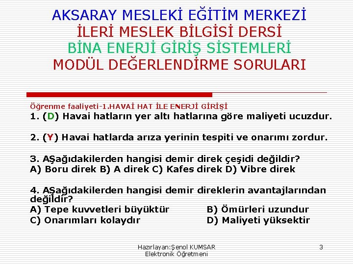 AKSARAY MESLEKİ EĞİTİM MERKEZİ İLERİ MESLEK BİLGİSİ DERSİ BİNA ENERJİ GİRİŞ SİSTEMLERİ MODÜL DEĞERLENDİRME