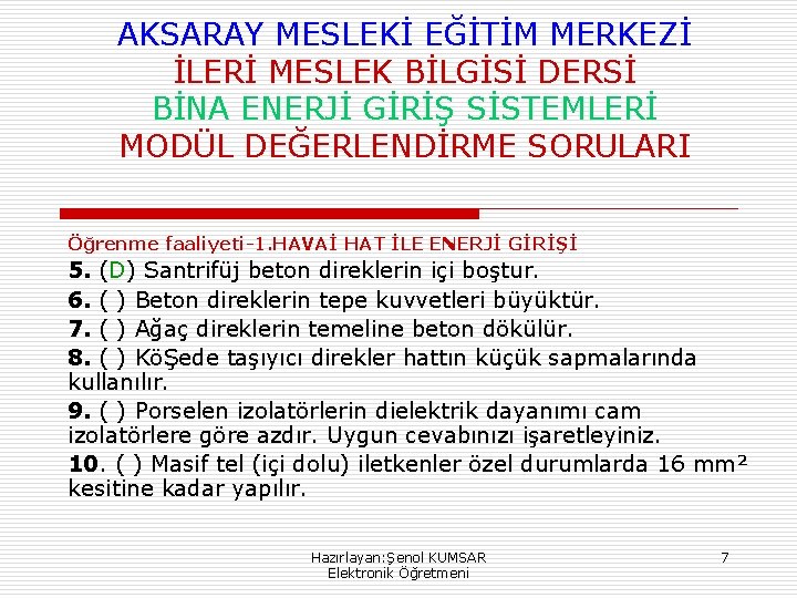 AKSARAY MESLEKİ EĞİTİM MERKEZİ İLERİ MESLEK BİLGİSİ DERSİ BİNA ENERJİ GİRİŞ SİSTEMLERİ MODÜL DEĞERLENDİRME