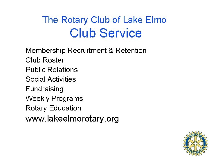 The Rotary Club of Lake Elmo Club Service Membership Recruitment & Retention Club Roster
