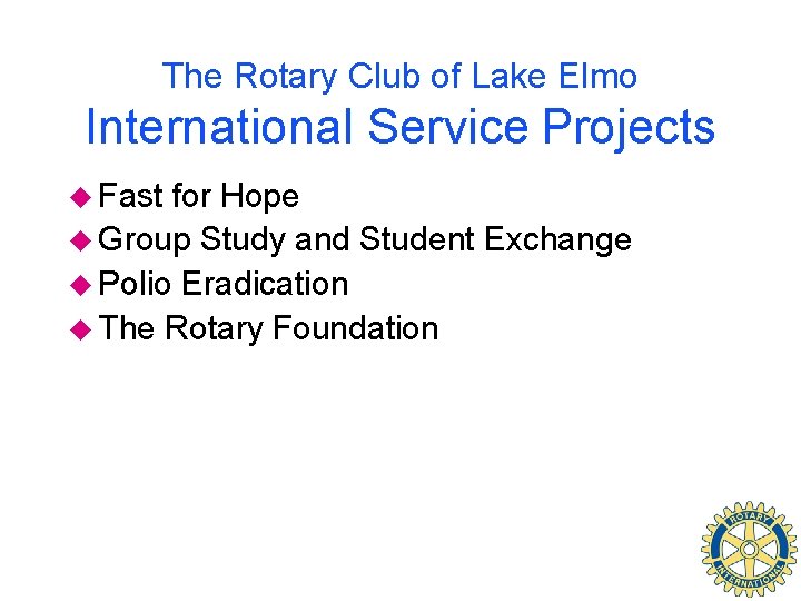 The Rotary Club of Lake Elmo International Service Projects u Fast for Hope u