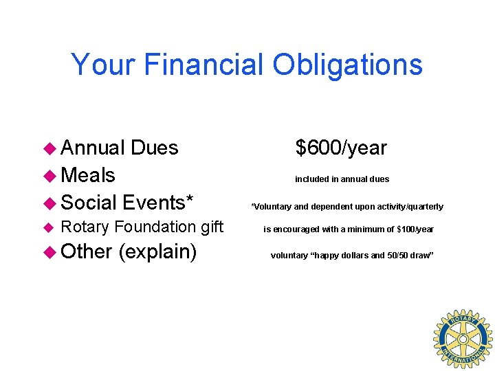 Your Financial Obligations u Annual Dues u Meals included in annual dues u Social