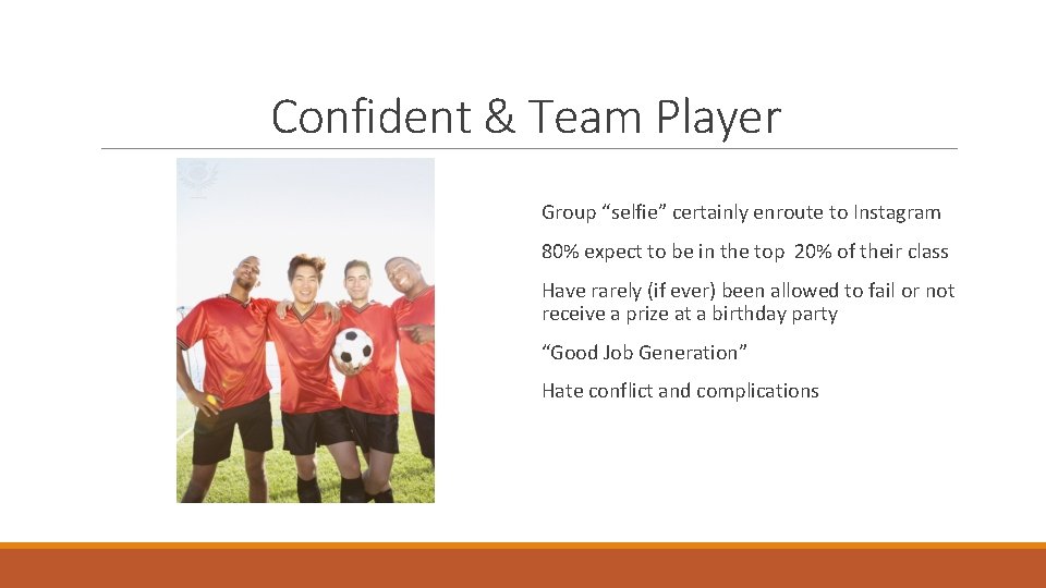 Confident & Team Player Group “selfie” certainly enroute to Instagram 80% expect to be