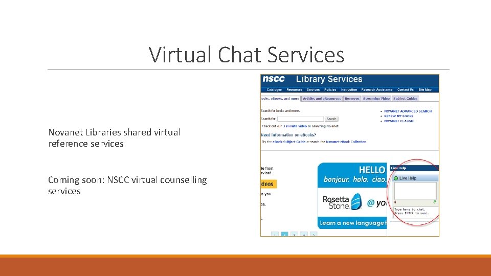 Virtual Chat Services Novanet Libraries shared virtual reference services Coming soon: NSCC virtual counselling