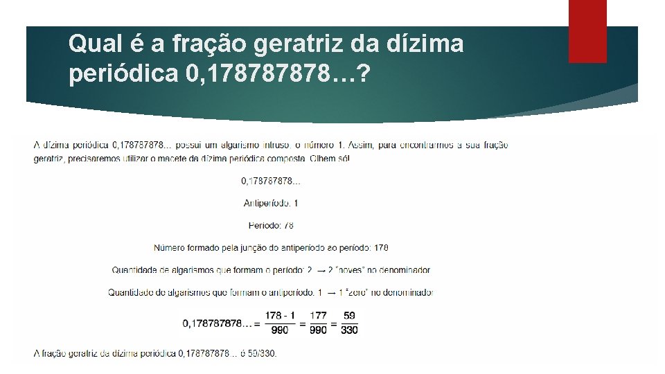 Qual é a fração geratriz da dízima periódica 0, 17878…? 