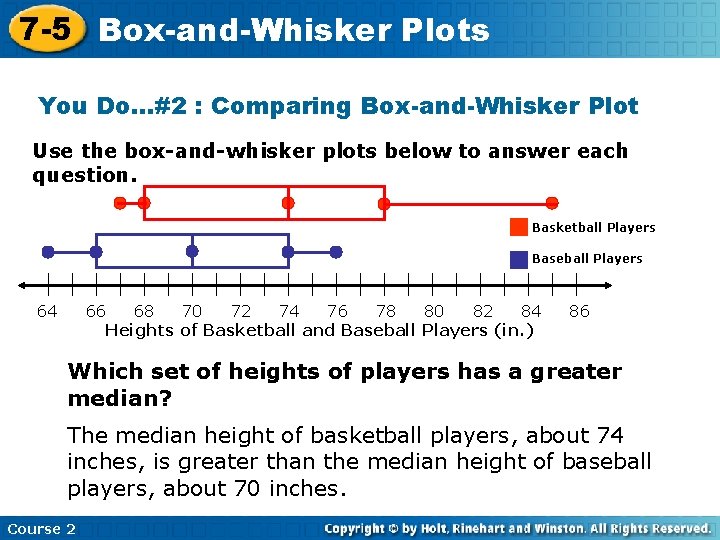 9 -3 7 -5 Box-and-Whisker Histograms and Box. Plots You Do…#2 : Comparing Box-and-Whisker