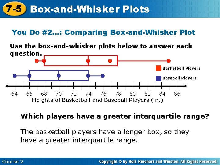 9 -3 7 -5 Box-and-Whisker Histograms and Box. Plots You Do #2…: Comparing Box-and-Whisker