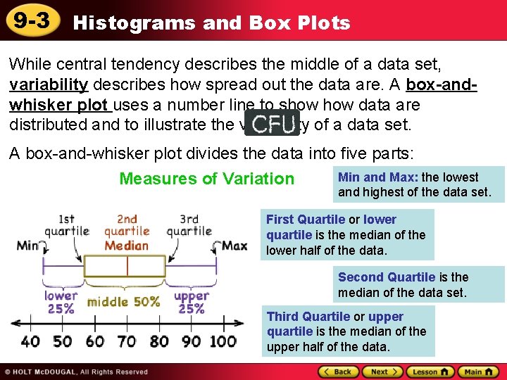 9 -3 Histograms and Box Plots While central tendency describes the middle of a