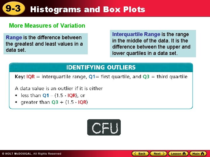 9 -3 Histograms and Box Plots More Measures of Variation Range is the difference