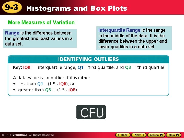 9 -3 Histograms and Box Plots More Measures of Variation Range is the difference