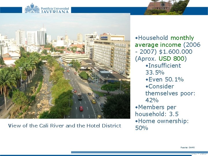 View of the Cali River and the Hotel District • Household monthly average income