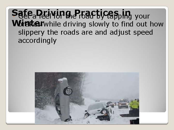 Safe in your Get a. Driving feel for the. Practices road by tapping Winter