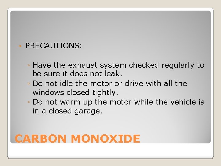  • PRECAUTIONS: ◦ Have the exhaust system checked regularly to be sure it