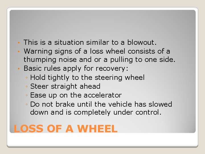 This is a situation similar to a blowout. • Warning signs of a loss