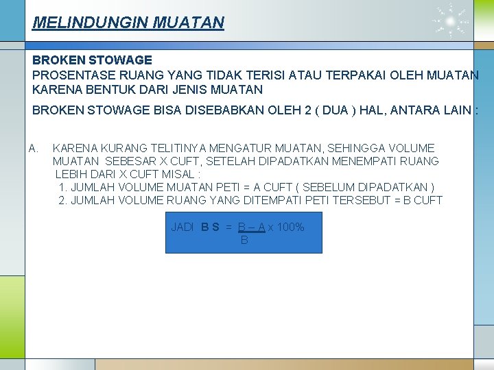 MELINDUNGIN MUATAN BROKEN STOWAGE PROSENTASE RUANG YANG TIDAK TERISI ATAU TERPAKAI OLEH MUATAN KARENA