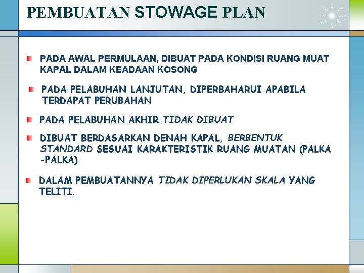 PEMBUATAN STOWAGE PLAN PADA AWAL PERMULAAN, DIBUAT PADA KONDISI RUANG MUAT KAPAL DALAM KEADAAN