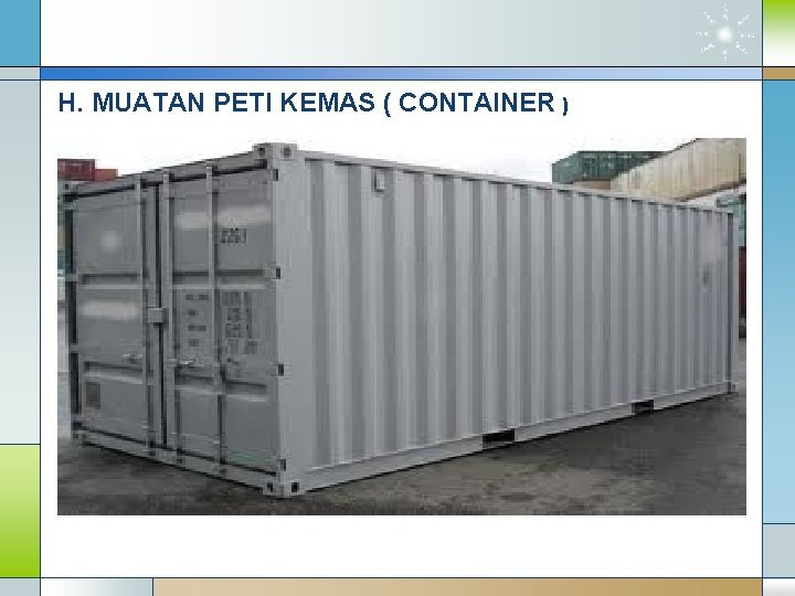 H. MUATAN PETI KEMAS ( CONTAINER ) 