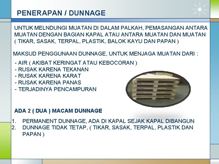 PENERAPAN / DUNNAGE UNTUK MELNDUNGI MUATAN DI DALAM PALKAH, PEMASANGAN ANTARA MUATAN DENGAN BAGIAN