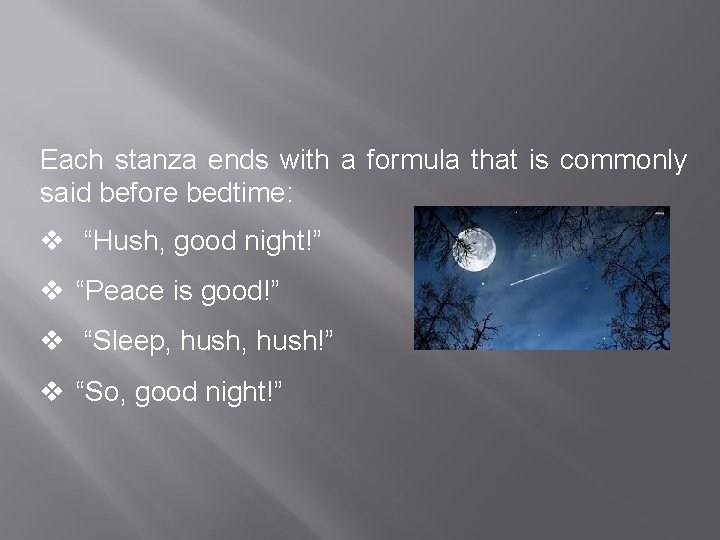 Each stanza ends with a formula that is commonly said before bedtime: v “Hush,