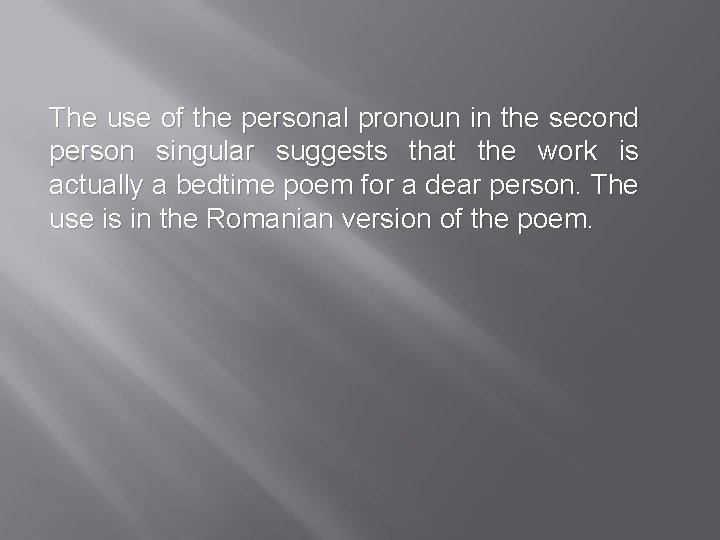 The use of the personal pronoun in the second person singular suggests that the