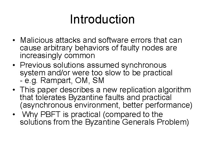 Introduction • Malicious attacks and software errors that can cause arbitrary behaviors of faulty