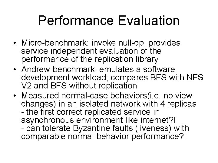 Performance Evaluation • Micro-benchmark: invoke null-op; provides service independent evaluation of the performance of