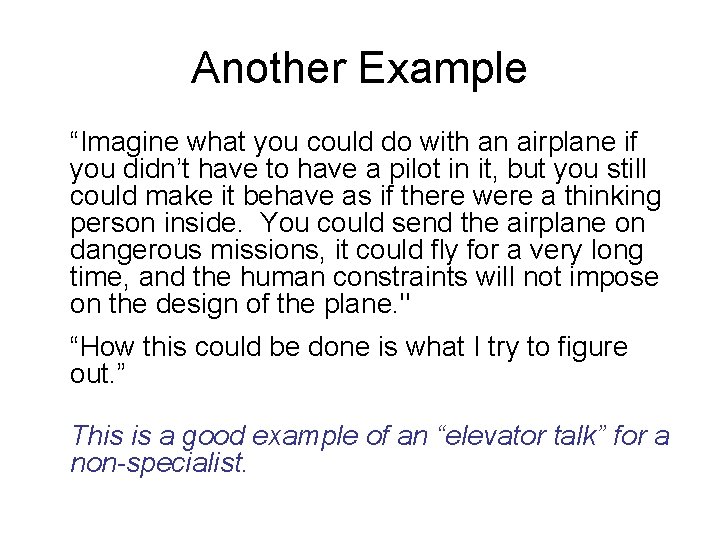 Another Example “Imagine what you could do with an airplane if you didn’t have