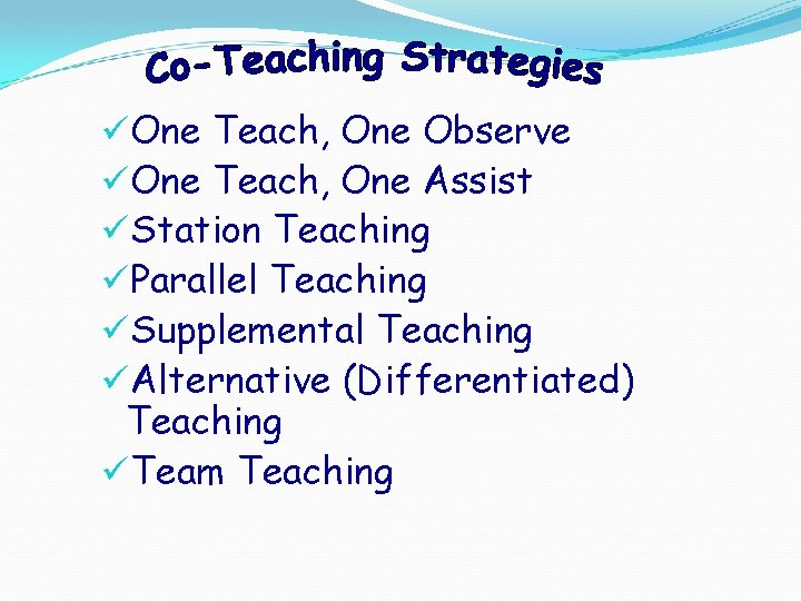 üOne Teach, One Observe üOne Teach, One Assist üStation Teaching üParallel Teaching üSupplemental Teaching