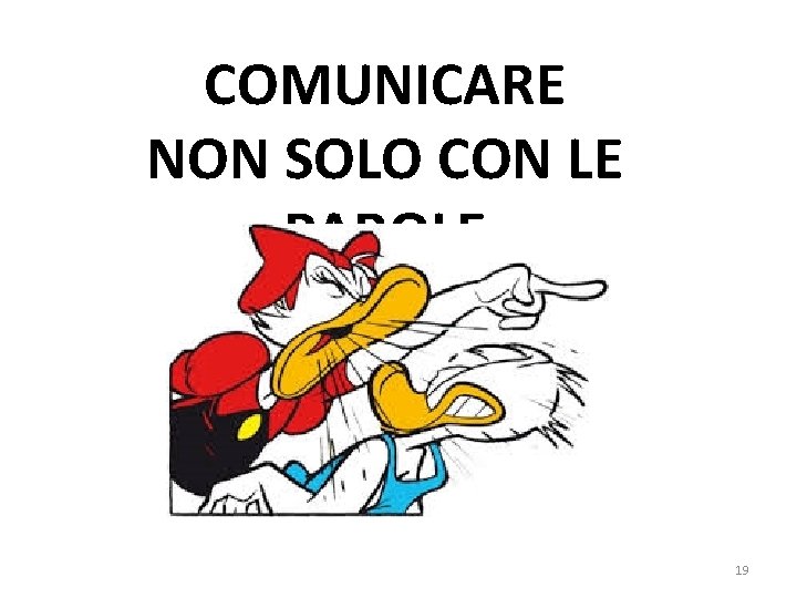 COMUNICARE NON SOLO CON LE PAROLE 19 