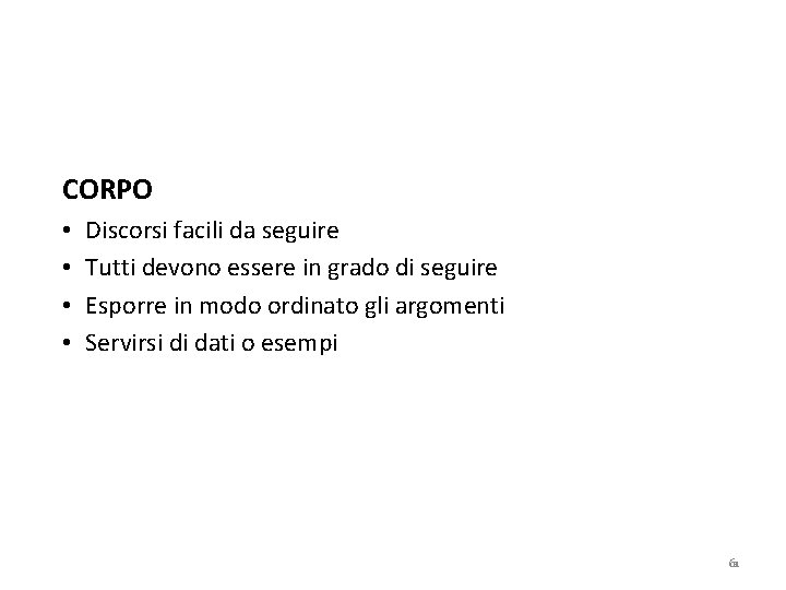 CORPO • • Discorsi facili da seguire Tutti devono essere in grado di seguire