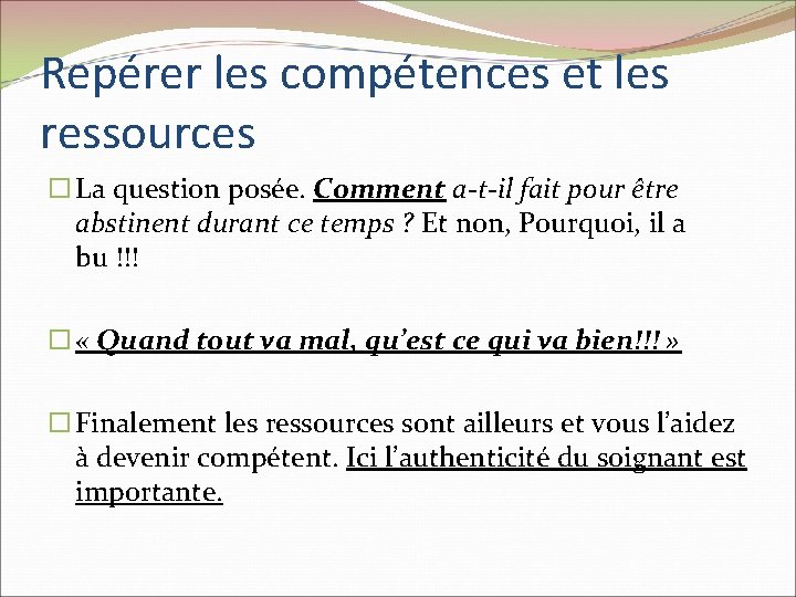 Repérer les compétences et les ressources La question posée. Comment a-t-il fait pour être