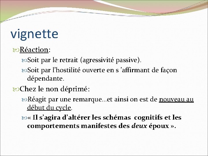 vignette Réaction: Soit par le retrait (agressivité passive). Soit par l’hostilité ouverte en s