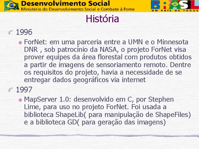 História 1996 For. Net: em uma parceria entre a UMN e o Minnesota DNR