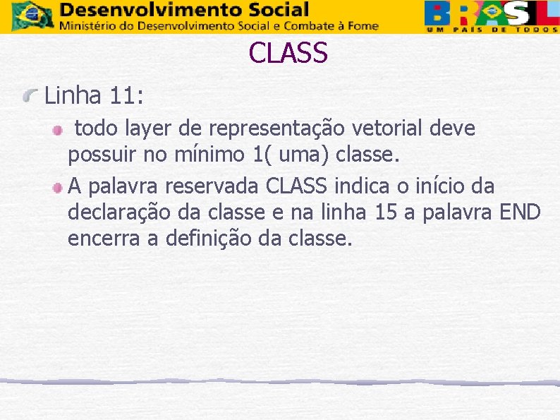 CLASS Linha 11: todo layer de representação vetorial deve possuir no mínimo 1( uma)