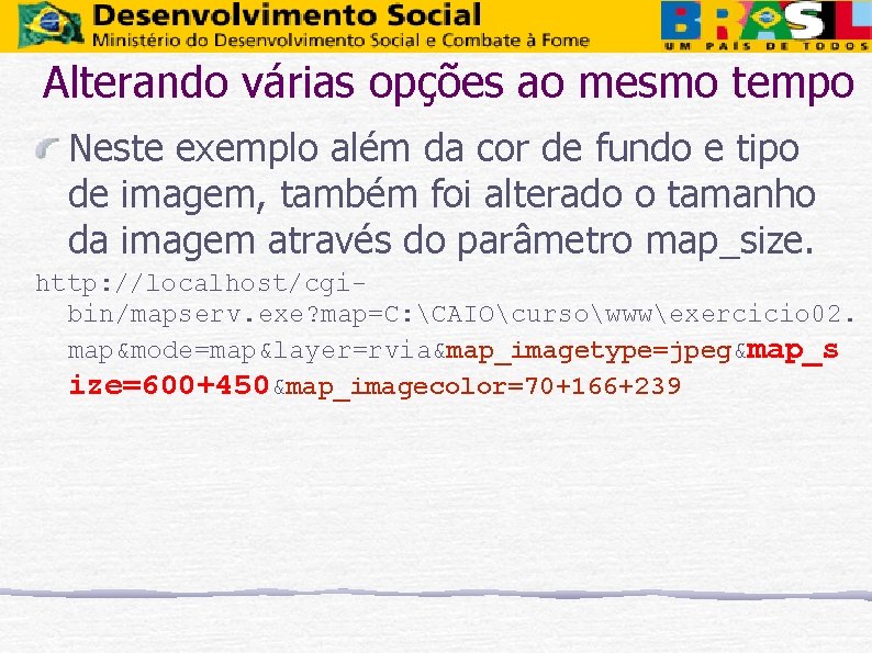 Alterando várias opções ao mesmo tempo Neste exemplo além da cor de fundo e