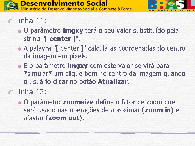 Linha 11: O parâmetro imgxy terá o seu valor substituído pela string "[ center