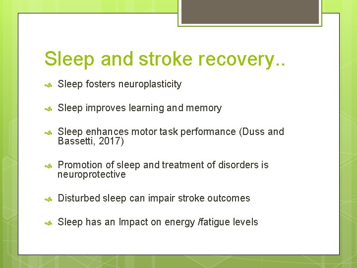 Sleep and stroke recovery. . Sleep fosters neuroplasticity Sleep improves learning and memory Sleep