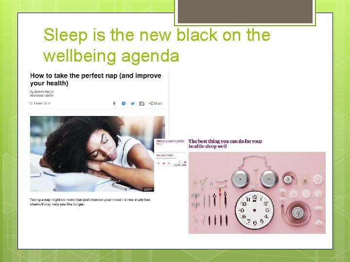 Sleep is the new black on the wellbeing agenda 