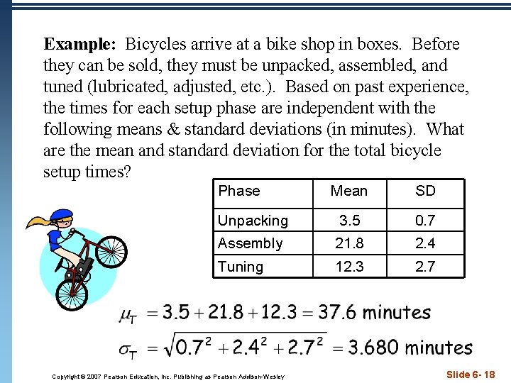 Example: Bicycles arrive at a bike shop in boxes. Before they can be sold,