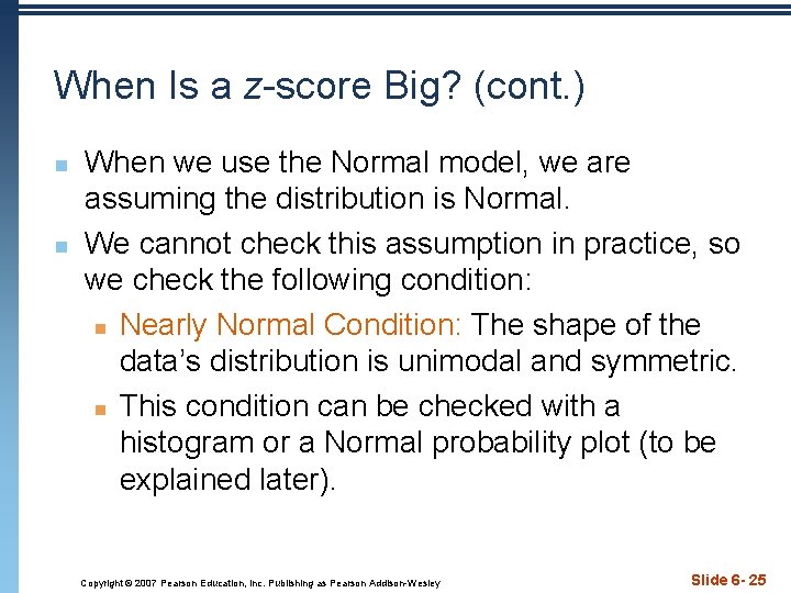 When Is a z-score Big? (cont. ) n n When we use the Normal