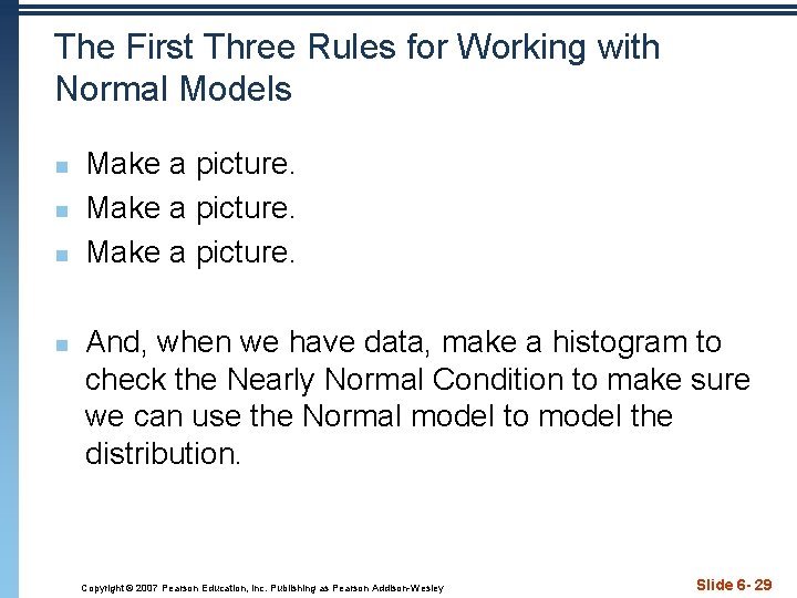 The First Three Rules for Working with Normal Models n n Make a picture.