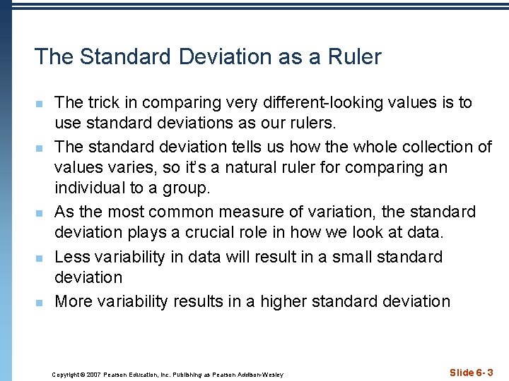 The Standard Deviation as a Ruler n n n The trick in comparing very